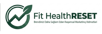 Fit Health Reset – Sağlam və Peşəkar Rəqəmsal Marketinq